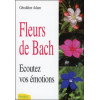 Fleurs de Bach - Ecoutez vos émotions