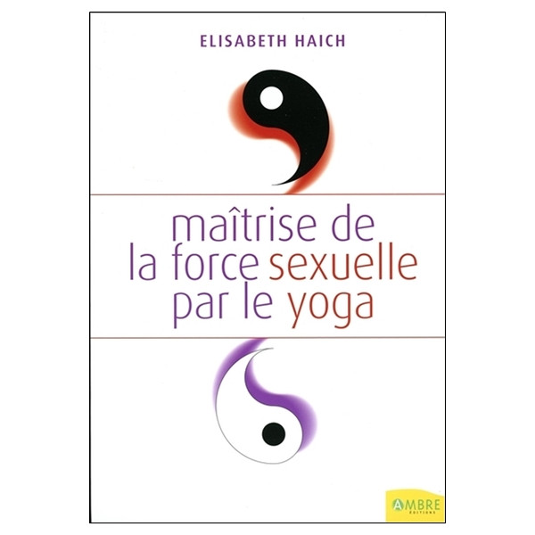 Maîtrise de la force sexuelle par le yoga