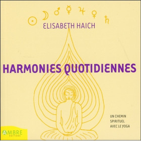Harmonies quotidiennes - Un chemin spirituel avec le yoga