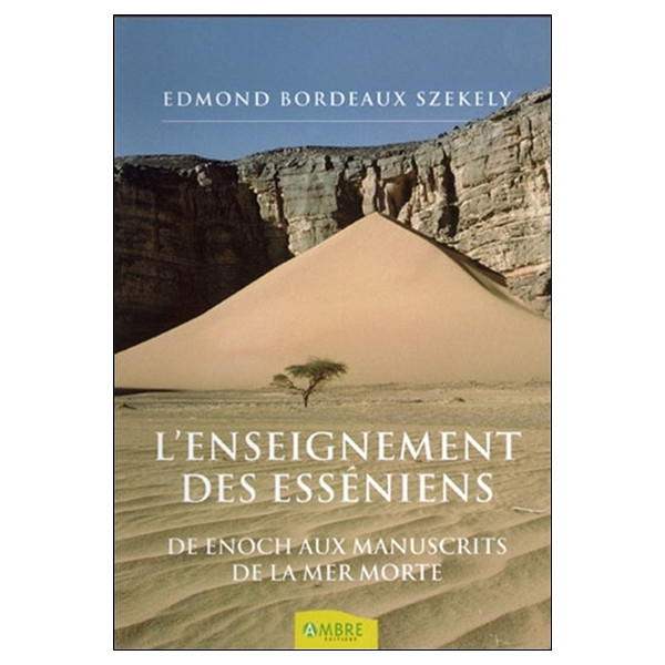 L'enseignement des esséniens - De Enoch aux manuscrits de la mer Morte