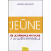 Le jeûne - De l'expérience physique à la quête spirituelle