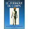 Le Zodiaque du corps T2 - Nouveau traité d'astro-numérologie