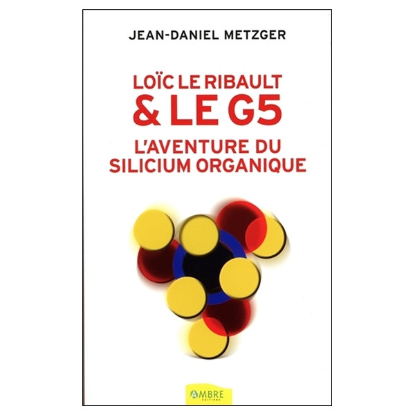 Loïc Le Ribault & le G5 - L'aventure du silicium organique
