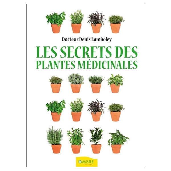 Les secrets des plantes médicinales