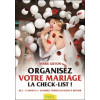 Organisez votre mariage - La check-list ! De J-12 mois à J+30 jours, toutes les dates à retenir