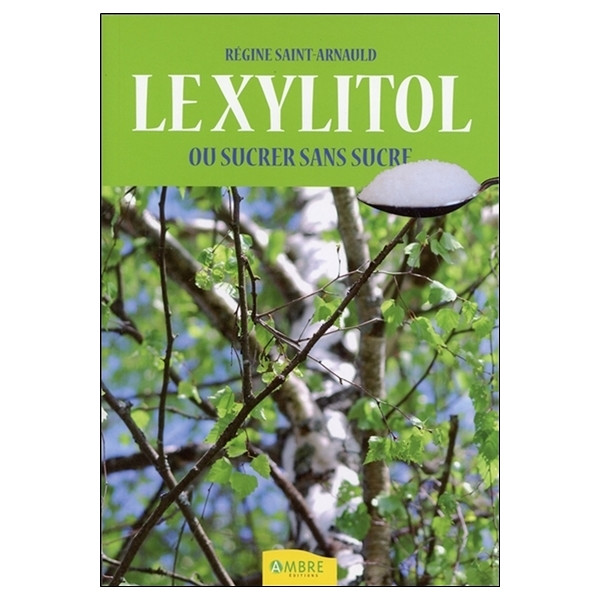 Le Xylitol ou sucrer sans sucre