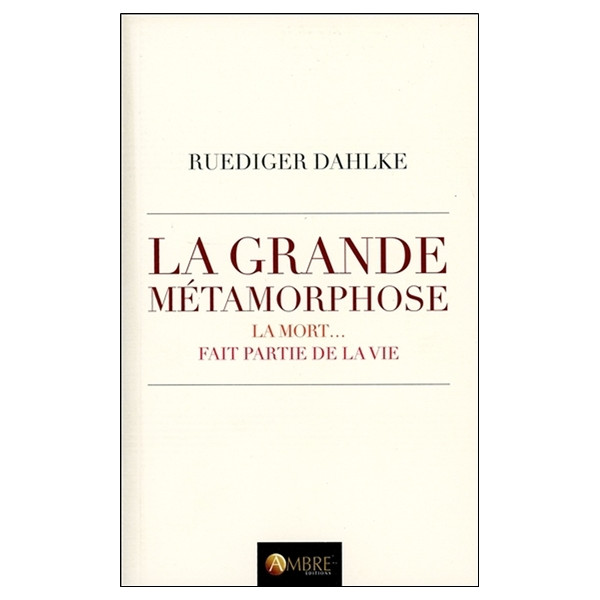 La grande métamorphose - La mort... fait partie de la vie