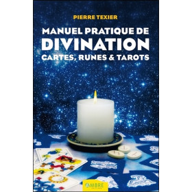 Manuel pratique de divination - Cartes, Runes & Tarots