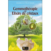 Gemmothérapie et Elixirs de cristaux - Extraordinaire synergie entre les mondes minéral et végétal