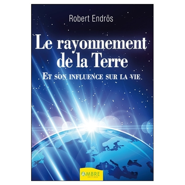 Le rayonnement de la Terre et son influence sur la vie