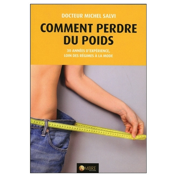 Comment perdre du poids - 30 années d'expérience, loin des régimes à la mode
