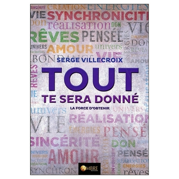 Tout te sera donné - La force d'obtenir