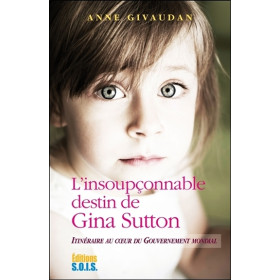 L'insoupçonnable destin de Gina Sutton - Itinéraire au coeur du gouvernement mondial
