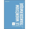 Le magnésium transdermique - Clé de votre équilibre physique et psychique