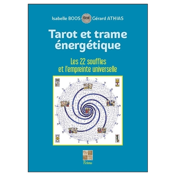 Tarot et trame énergétique - Les 22 souffles et l'empreinte universelle