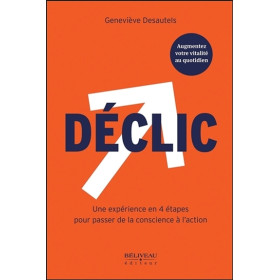 Déclic - Une expérience en 4 étapes pour passer de la conscience à l'action