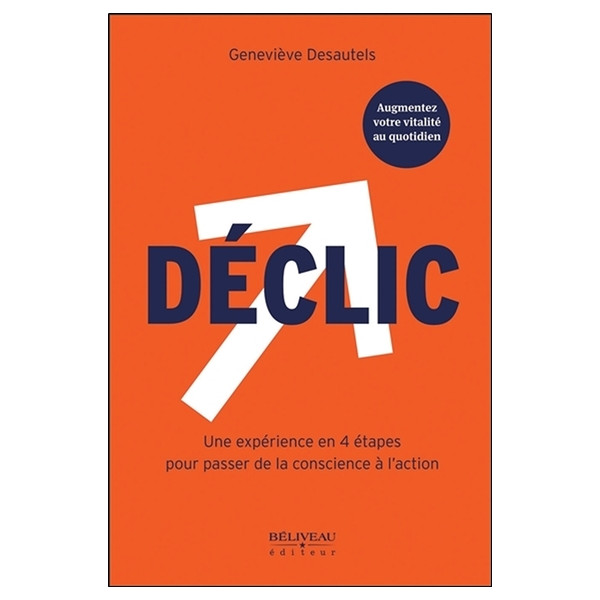 Déclic - Une expérience en 4 étapes pour passer de la conscience à l'action