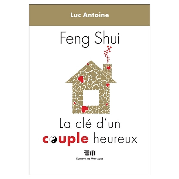 Feng-Shui - La clé d'un couple heureux