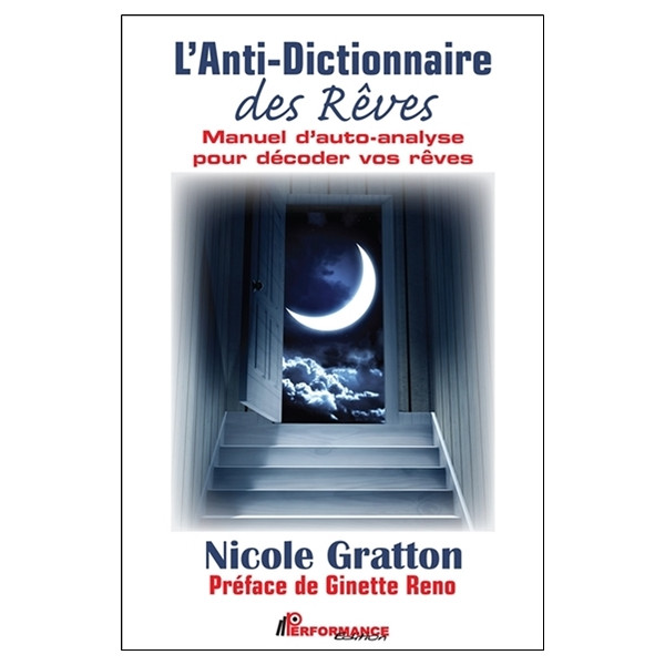 L'Anti-dictionnaire des Rêves - Manuel d'auto-analyse pour décoder vos rêves