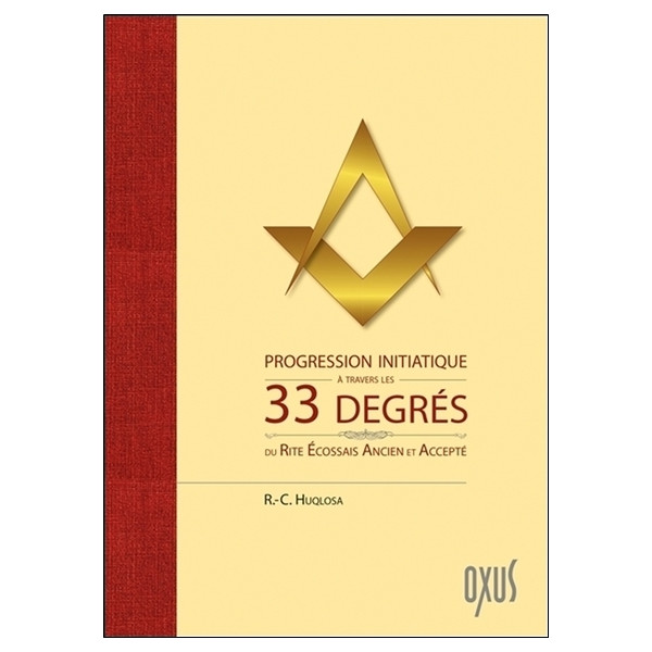 Progression initiatique à travers les 33 degrés du Rite Ecossais Ancien et Accepté