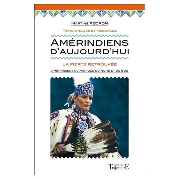 Amérindiens d'aujourd'hui - La fierté retrouvée