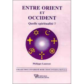 Entre Orient et Occident - Quelle spiritualité ?