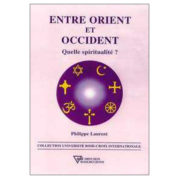 Entre Orient et Occident - Quelle spiritualité ?