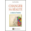 Changer sa réalité - Le miracle de l'intuition