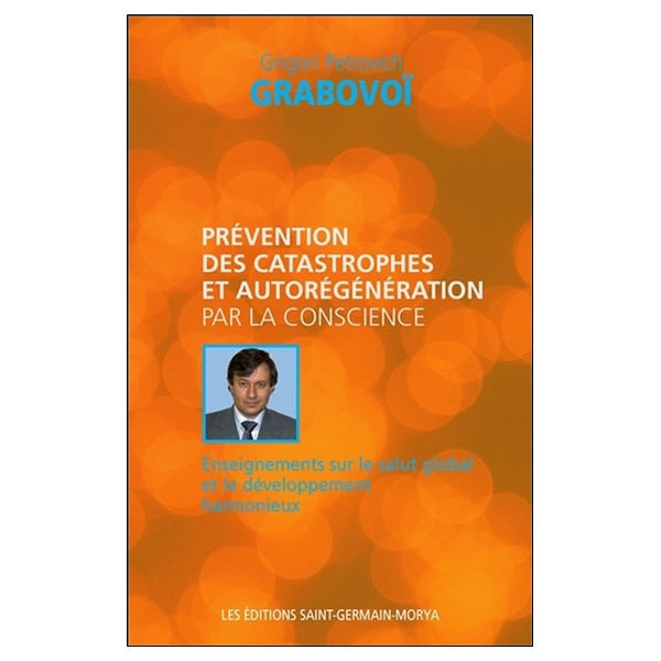 Prévention des catastrophes et autorégénération par la conscience