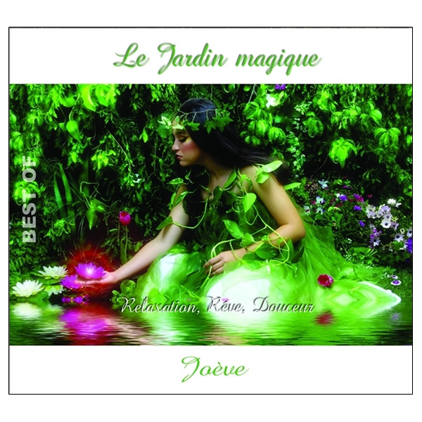 Le Jardin magique - Best of - Relaxation, Rêve, Douceur