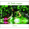 Le Jardin magique - Best of - Relaxation, Rêve, Douceur