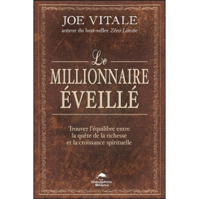 Le millionnaire éveillé - Trouver l'équilibre entre la quête de la richesse et la croissance spirituelle