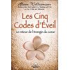 Les Cinq Codes d'Eveil - Le retour de l'énergie du coeur