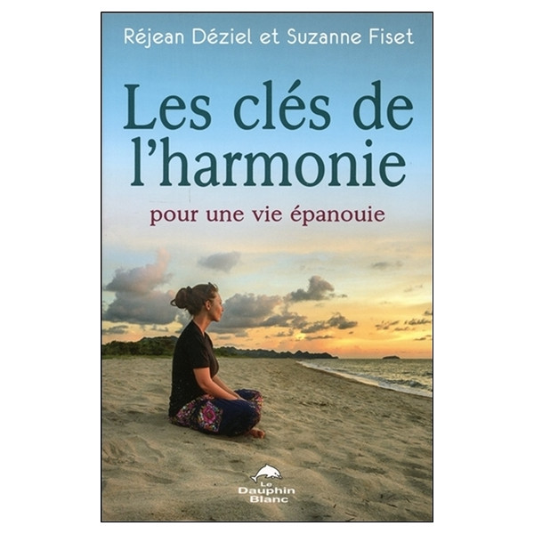 Les clés de l'harmonie pour une vie épanouie