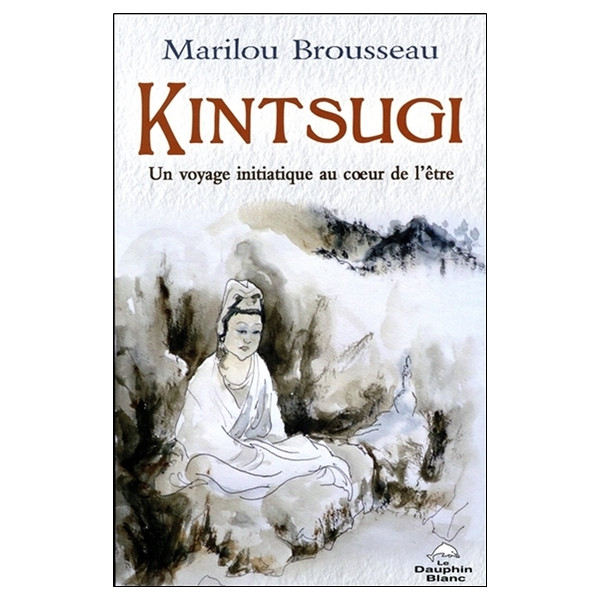 Kintsugi - Un voyage initiatique au coeur de l'être