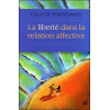 La Liberté dans la relation affective