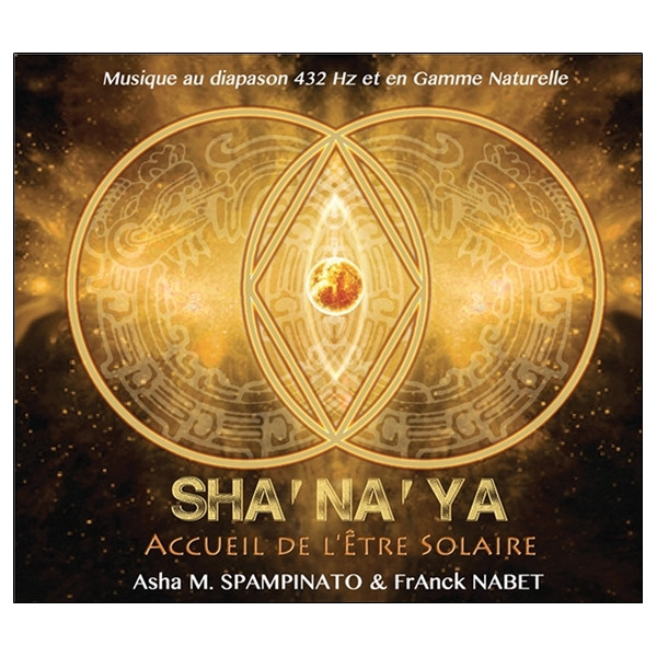Sha'Na'Ya - Accueil de l'être solaire - CD