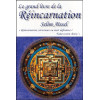 Le grand livre de la Réincarnation - Réincarnation, récurrence ou mort définitive ? Faîtes votre choix !