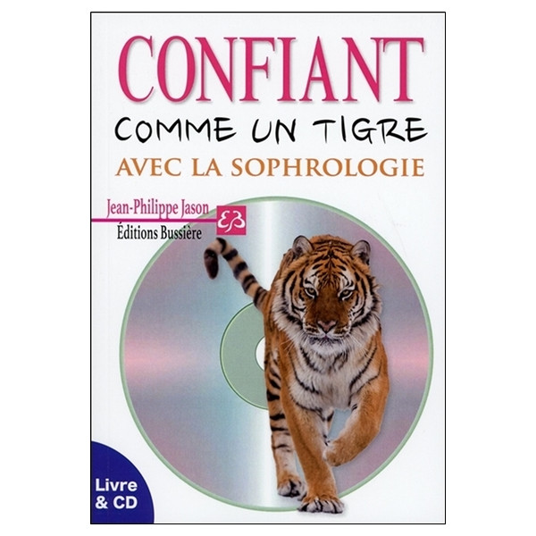 Confiant comme un tigre avec la sophrologie - Livre & CD