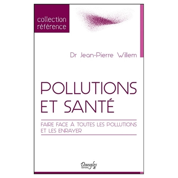 Pollutions et santé - Faire face à toutes les pollutions et les enrayer