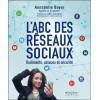 L'ABC des réseaux sociaux - Rudiments, astuces et sécurité