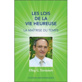 Les lois de la vie heureuse - La maîtrise du temps