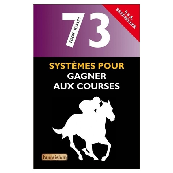 73 systèmes pour gagner aux courses