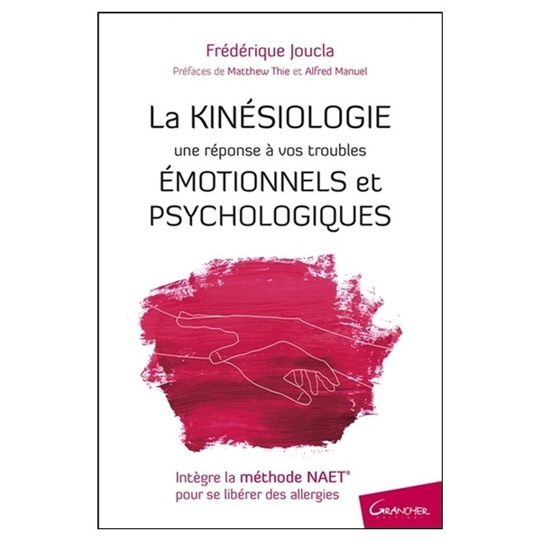 La Kinésiologie - Une réponse à vos troubles émotionnels et psychologiques
