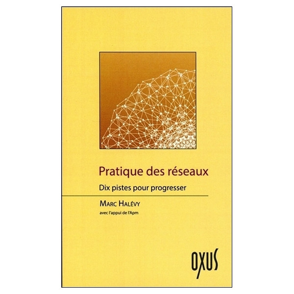 Pratique des réseaux - Dix pistes pour progresser