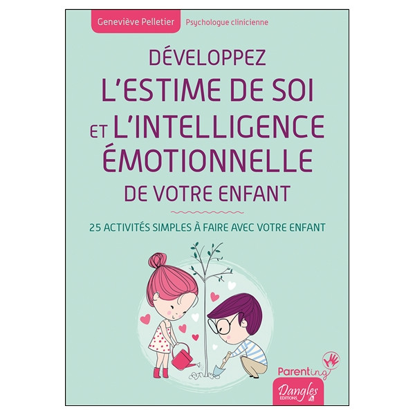 Développez l'estime de soi et l'intelligence émotionnelle de votre enfant