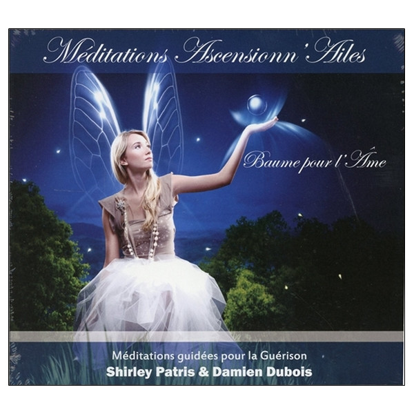 Baume pour l'âme - Méditations Ascensionn'Ailes - CD