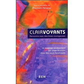 Clairvoyants - Rencontre avec des âmes courageuses