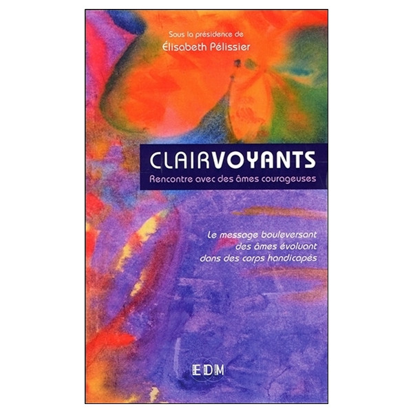 Clairvoyants - Rencontre avec des âmes courageuses