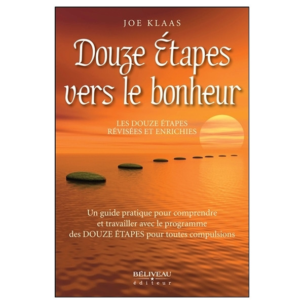 Douze étapes vers le bonheur - Les douze étapes révisées et enrichies